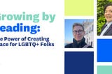 Growing by Leading: The Power of Creating Space for LGBTQ+ Folks