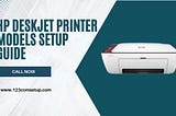 HP Deskjet Printer Models Setup