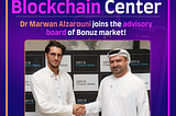 CEO of Dubai Blockchain Center — Dr. Marwan Alzarouni Joins the Advisory Board of Bonuz Market