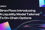 Siren Flow Deep Dive: Liquidity