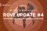 ROVI Update #4 | Fabricator Utility Drop | Hologram META Opening | Glitches are Coming!