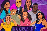 An illustration with a purple background, with eight Black trans and gender-expansive people wearing colorful clothes, with text in a black box in the bottom center that reads BLACKTRANSFUND in purple letters.