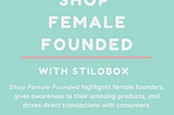 This Galentine’s Day, Stilobox invites you to #shopfemalefounded