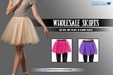 Wholesale Skirts Are Here Since Decades in Fashion Market