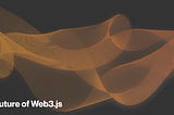 The Future of Web3.js
