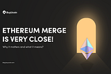 Ethereum Merge IS VERY CLOSE! Why it matters and what it means
