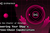 The New Chapter of Darwinia: Powering Your DApp’s Cross-Chain Capabilities