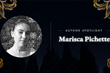 Author Spotlight: Marisca Pichette