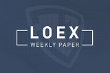 LOEX Operation Weekly(June 14, 2021- June 20, 2021)