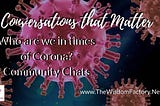 Chats with friends of the Wisdom Factory about Corona times