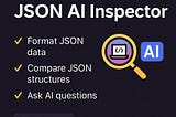 🧠 JSON AI Inspector: Understand JSON Smarter with AI (Open Source Tool)