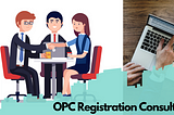 Start your own OPC with the best OPC registration consultant