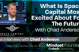 What Is Space Capital Most Excited About For The Future, With Managing Partner Chad Anderson