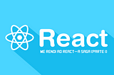 Me rendi ao React — A SAGA (parte 1)