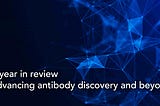 A year in review: Advancing antibody discovery and beyond