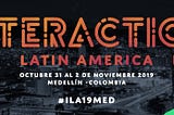 Medellin, Colombia to host Interaction Latin America 2019