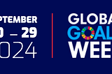 Gearing Up for Global Goals Week 2024