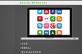 Social Media 101: a Guide for Small Businesses