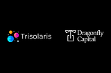 Trisolaris 🤝 Dragonfly Capital