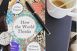 What I Learnt From “How The World Thinks” — Review
