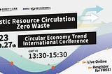 Circular Economy Trend International Conference_Plastic Resource Circulation Zero Waste