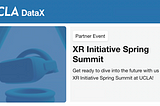 XR Initiative Spring Summit at UCLA