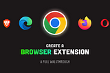 Create a Browser Extension — A Full Walkthrough