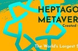 Revolutionizing the Metaverse: A Deep Dive into the Heptagon Metaverse