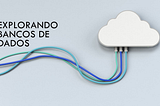 Por que e como rodar bancos de dados em diferentes nuvens? ( Multi CLoud )