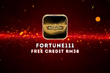 Fortune111 — Claim Fortune111 Free Credit RM38