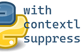 How to use suppress() to handle Exceptions like a PRO — Python