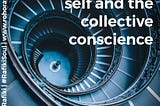 Humanity: self and the collective conscience ☄️