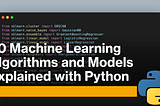 40 Machine Learning Algorithms with Python