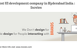 Best UI development company in Hyderabad India : Inovies