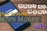 How To Make Money Using Social Media