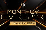 Monthly Development Report | January 2024