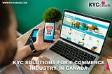 KYC Solutions for E-commerce Industry in Canada