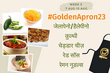 #GoldenApron23: आइए सप्ताह 4 की सामग्री के बारे में और जानें ✨