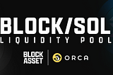 Introducing Dual Liquidity Rewards: Join the BLOCK/SOL Pool on Orca