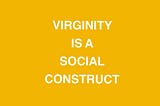 Virginity concept & Society (Re-Post)