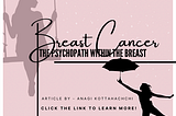 Breast Cancer — the Psychopath Within the Breast