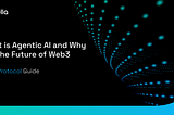What Is Agentic AI and Why It’s the Future of Web3