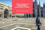 Can A World In Permanent Lockdown Work?
