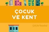 ÇOCUK VE KENT