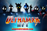 Обзор Crypto Ultraman NFT. Что это?