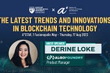 NTU and A*STAR Workshop on Blockchain Technology Featuring Product Manager of Algo Foundry, Derine…