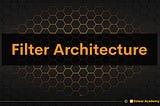 What is Filter Architecture