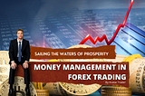Money Management and the Expert Advisors (EAs) in Forex Trading
