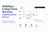 Building a Contact Form Was Easy. Fighting Spam Wasn’t.