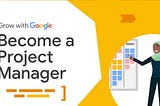 Learning Summary from Google’s Crash Course on Project Management (Part 1)